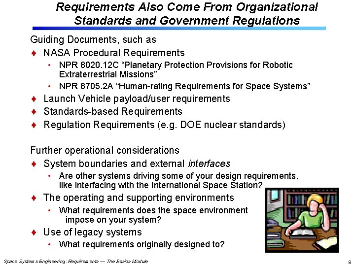 Requirements Also Come From Organizational Standards and Government Regulations Guiding Documents, such as NASA