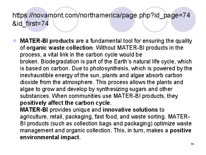 https: //novamont. com/northamerica/page. php? id_page=74 &id_first=74 l MATER-BI products are a fundamental tool for