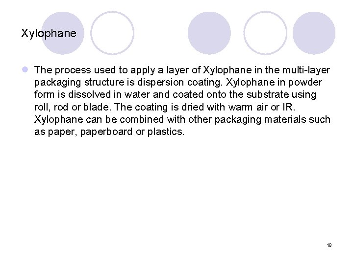 Xylophane l The process used to apply a layer of Xylophane in the multi-layer