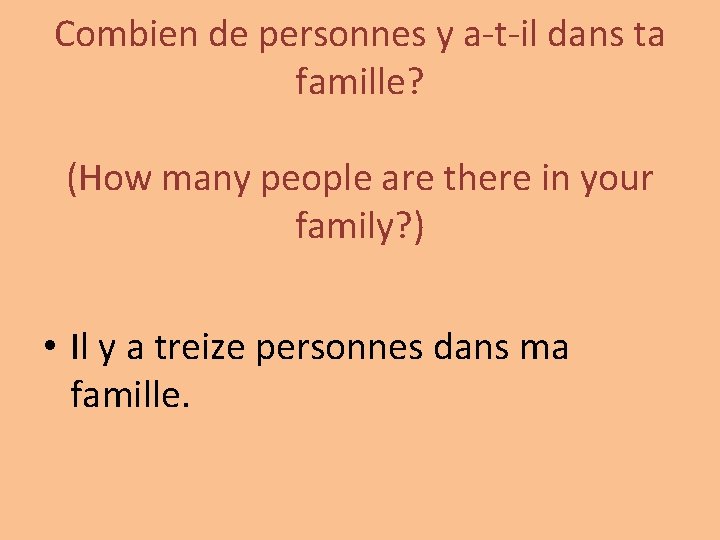 Combien de personnes y a-t-il dans ta famille? (How many people are there in