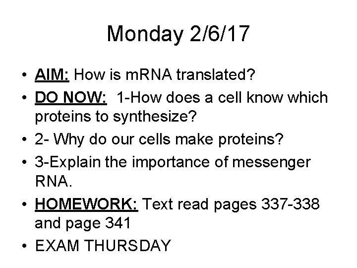 Monday 2/6/17 • AIM: How is m. RNA translated? • DO NOW: 1 -How