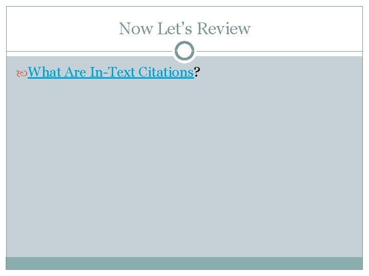 Now Let’s Review What Are In-Text Citations? 