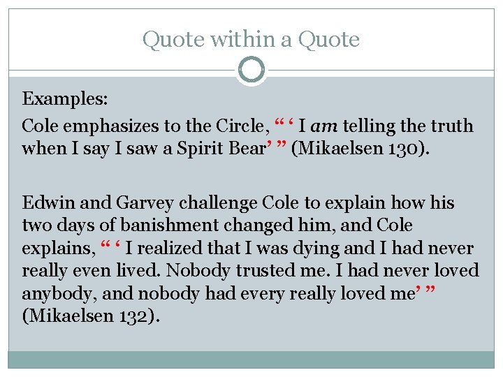 Quote within a Quote Examples: Cole emphasizes to the Circle, “ ‘ I am