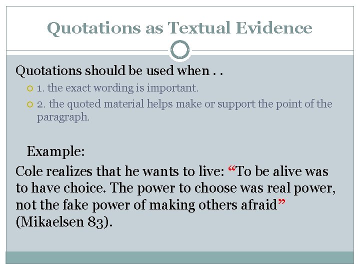 Quotations as Textual Evidence Quotations should be used when. . 1. the exact wording