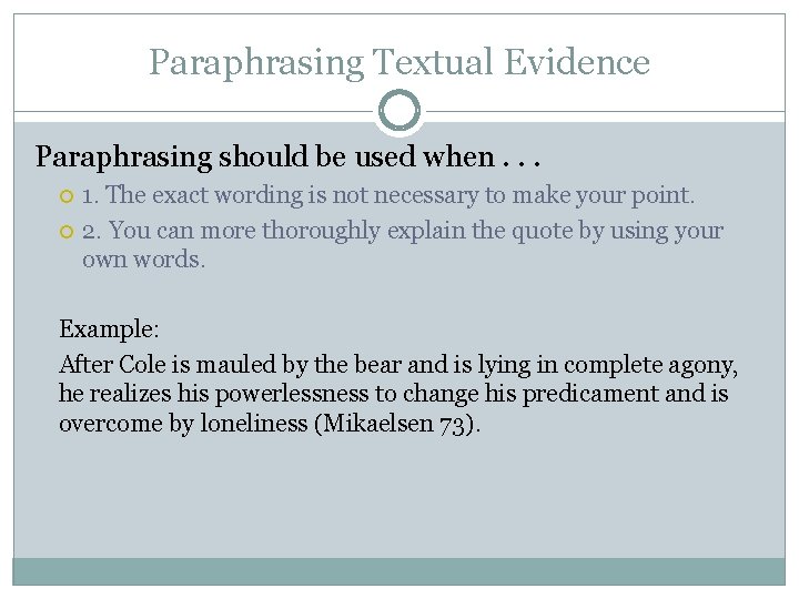 Paraphrasing Textual Evidence Paraphrasing should be used when. . . 1. The exact wording