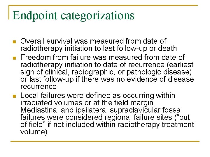 Endpoint categorizations n n n Overall survival was measured from date of radiotherapy initiation