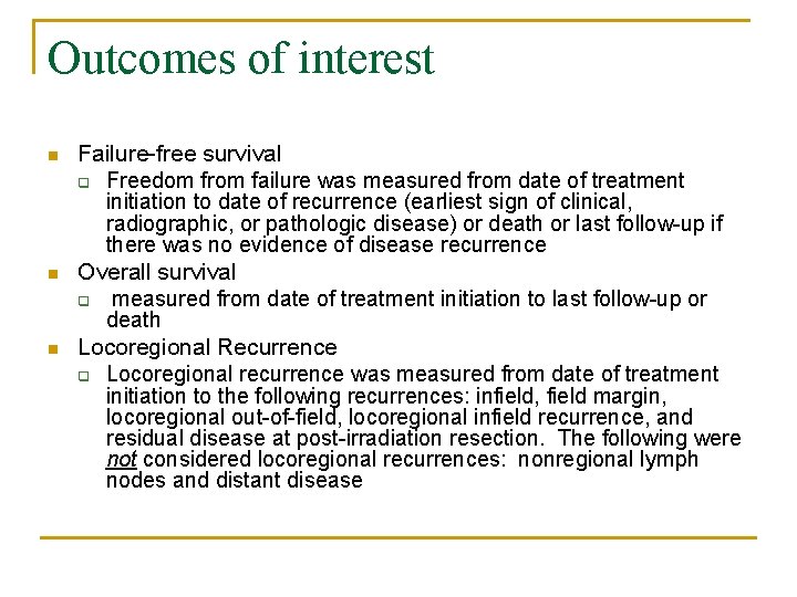 Outcomes of interest n n n Failure-free survival q Freedom from failure was measured
