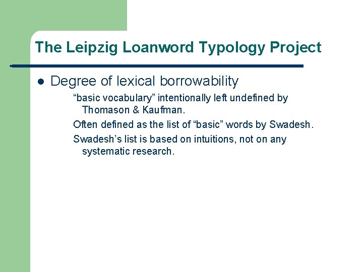 The Leipzig Loanword Typology Project l Degree of lexical borrowability “basic vocabulary” intentionally left