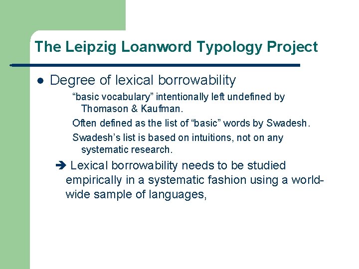 The Leipzig Loanword Typology Project l Degree of lexical borrowability “basic vocabulary” intentionally left