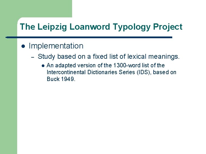 The Leipzig Loanword Typology Project l Implementation – Study based on a fixed list