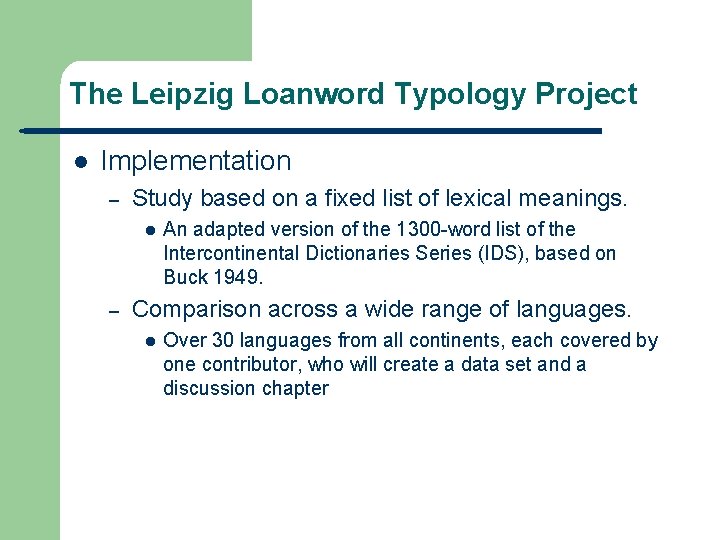The Leipzig Loanword Typology Project l Implementation – Study based on a fixed list