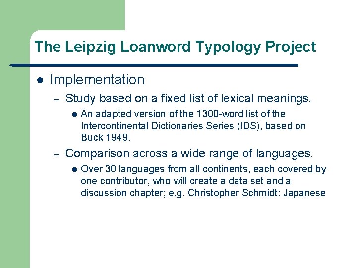 The Leipzig Loanword Typology Project l Implementation – Study based on a fixed list