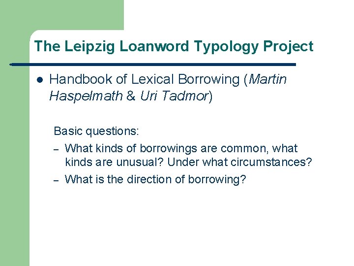 The Leipzig Loanword Typology Project l Handbook of Lexical Borrowing (Martin Haspelmath & Uri