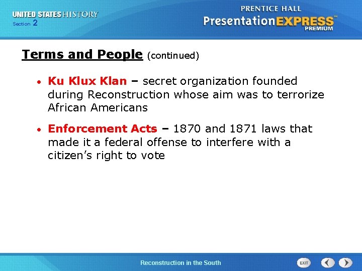 Chapter Section 2 25 Section 1 Terms and People (continued) • Ku Klux Klan