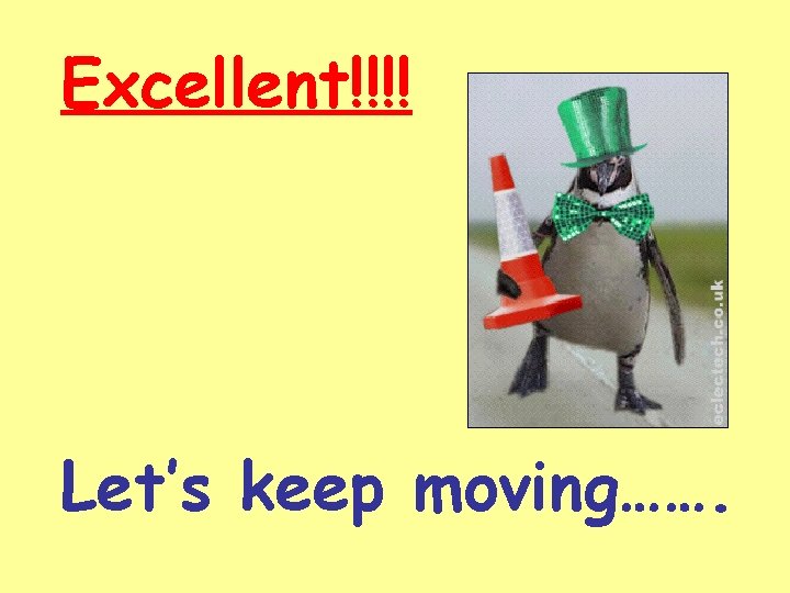 Excellent!!!! Let’s keep moving……. 