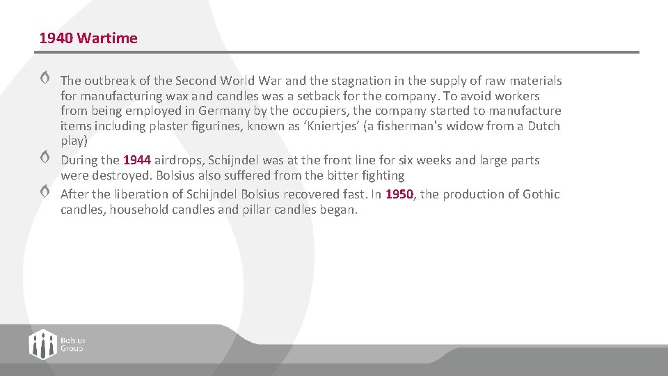 1940 Wartime The outbreak of the Second World War and the stagnation in the