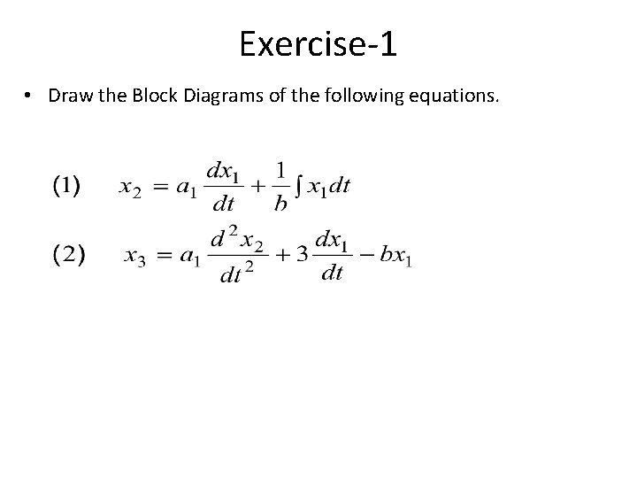 Exercise-1 • Draw the Block Diagrams of the following equations. 
