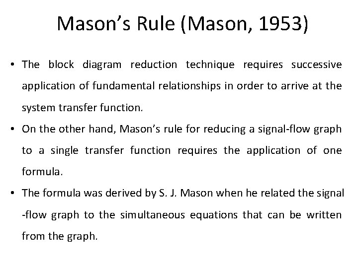 Mason’s Rule (Mason, 1953) • The block diagram reduction technique requires successive application of