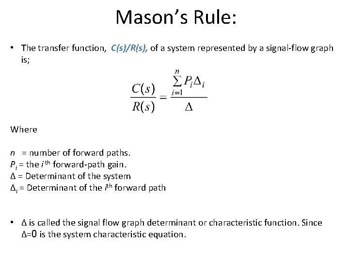 Mason’s Rule: • The transfer function, C(s)/R(s), of a system represented by a signal-flow