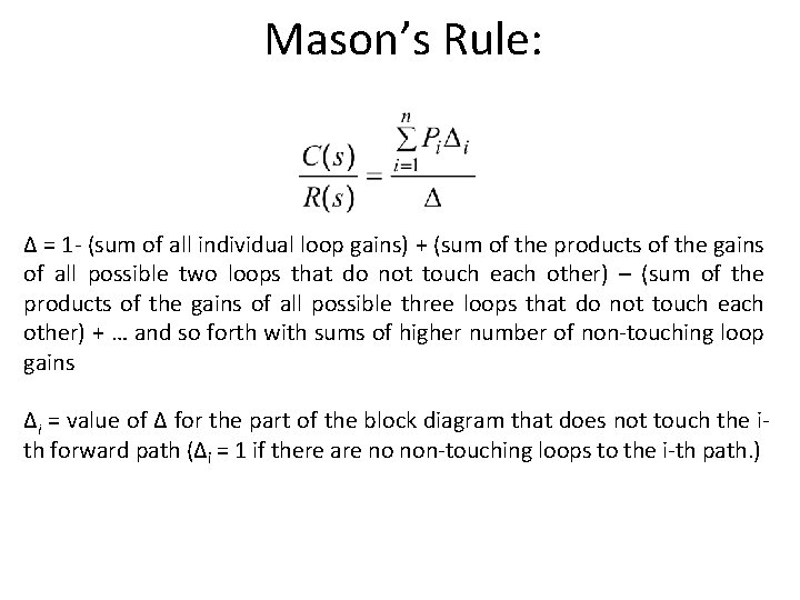 Mason’s Rule: ∆ = 1 - (sum of all individual loop gains) + (sum