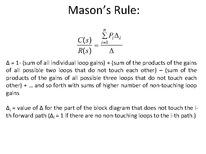 Mason’s Rule: ∆ = 1 - (sum of all individual loop gains) + (sum Mason’s Rule: ∆ = 1 - (sum of all individual loop gains) + (sum