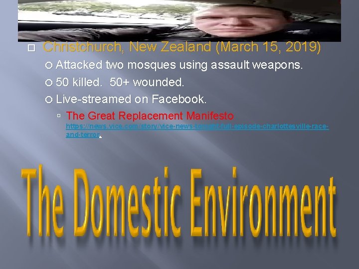  Christchurch, New Zealand (March 15, 2019) Attacked two mosques using assault weapons. 50