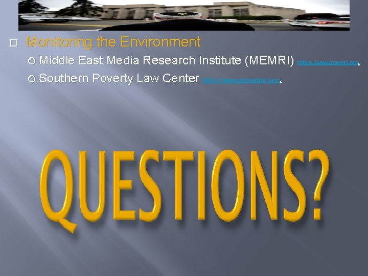  Monitoring the Environment Middle East Media Research Institute (MEMRI) Southern Poverty Law Center