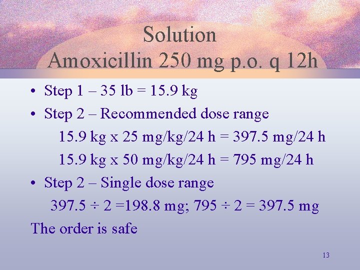 Solution Amoxicillin 250 mg p. o. q 12 h • Step 1 – 35