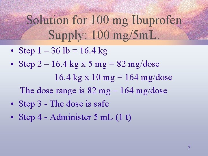 Solution for 100 mg Ibuprofen Supply: 100 mg/5 m. L. • Step 1 –