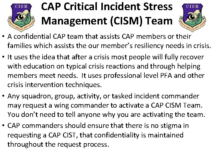 CAP Critical Incident Stress Management (CISM) Team • A confidential CAP team that assists