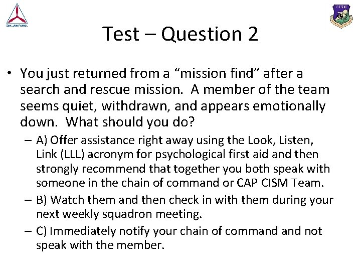 Test – Question 2 • You just returned from a “mission find” after a