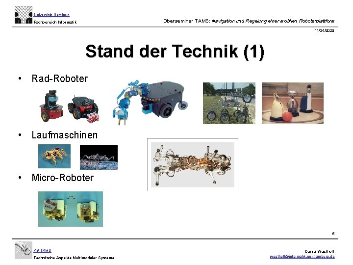 Universität Hamburg Oberseminar TAMS: Navigation und Regelung einer mobilen Roboterplattform Fachbereich Informatik 11/24/2020 Stand