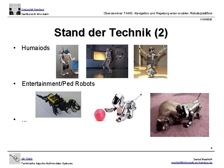 Universität Hamburg Oberseminar TAMS: Navigation und Regelung einer mobilen Roboterplattform Fachbereich Informatik 11/24/2020 Stand