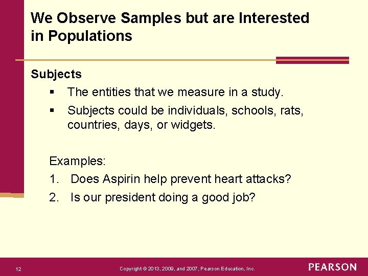 We Observe Samples but are Interested in Populations Subjects § The entities that we