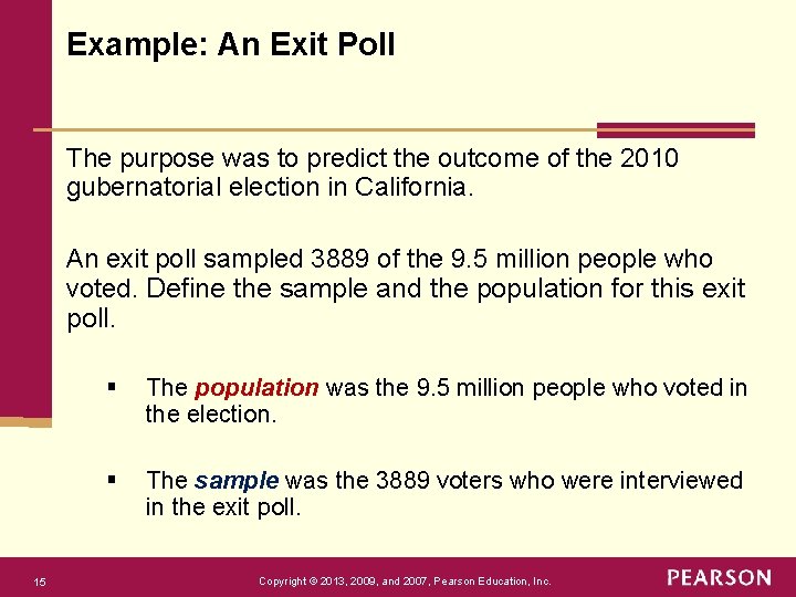 Example: An Exit Poll The purpose was to predict the outcome of the 2010