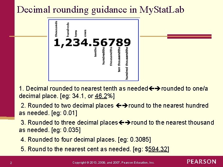 Decimal rounding guidance in My. Stat. Lab 1. Decimal rounded to nearest tenth as