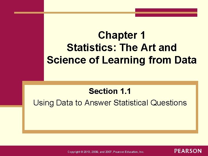 Chapter 1 Statistics: The Art and Science of Learning from Data Section 1. 1