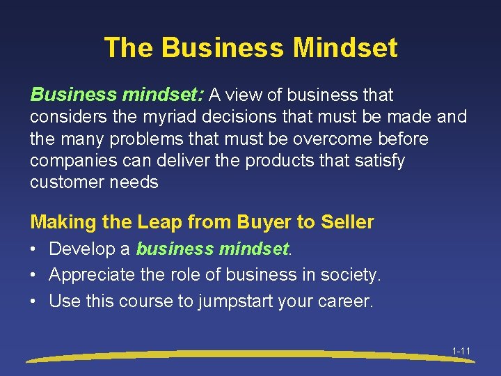 The Business Mindset Business mindset: A view of business that considers the myriad decisions