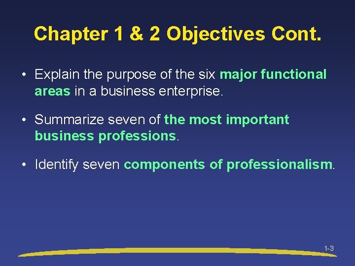 Chapter 1 & 2 Objectives Cont. • Explain the purpose of the six major