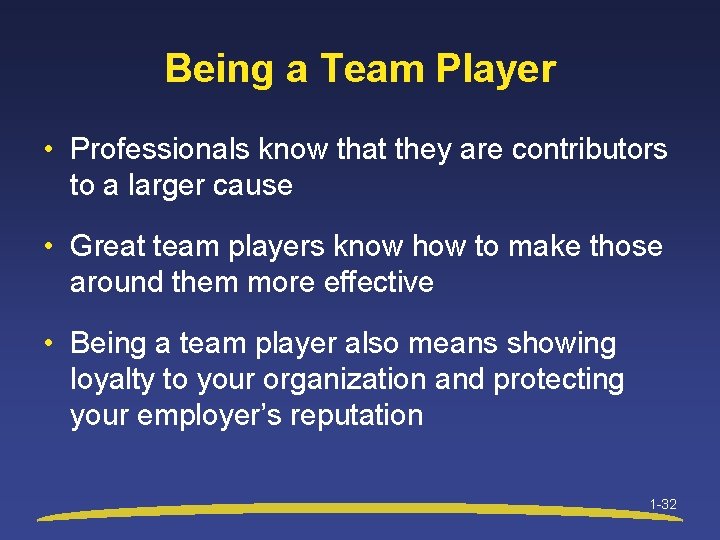 Being a Team Player • Professionals know that they are contributors to a larger