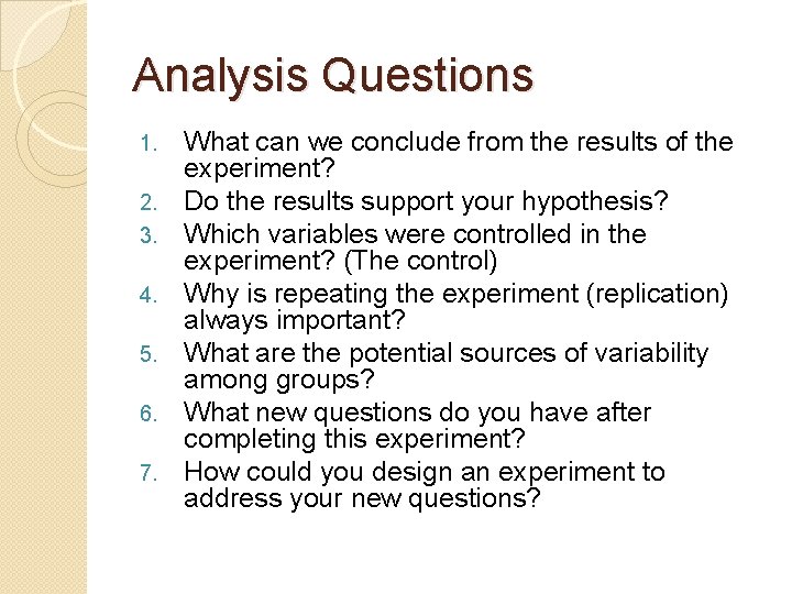 Analysis Questions 1. 2. 3. 4. 5. 6. 7. What can we conclude from