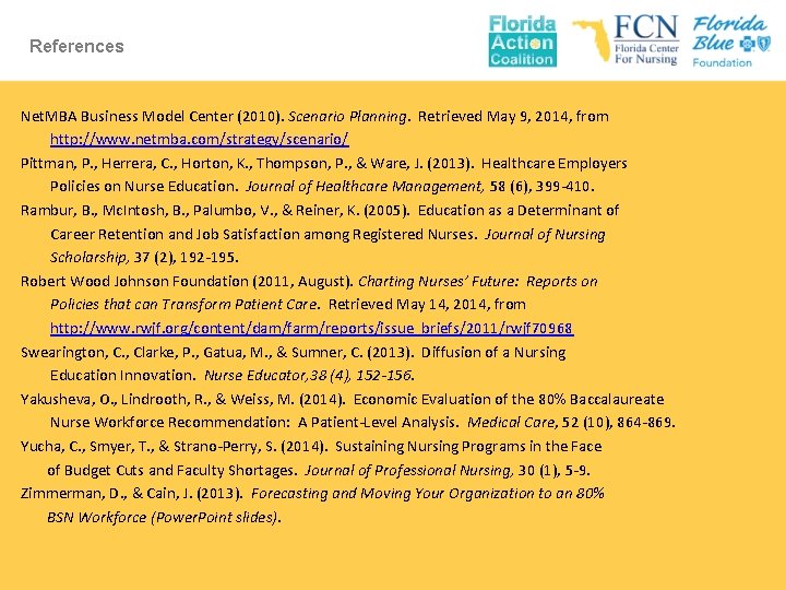 References Net. MBA Business Model Center (2010). Scenario Planning. Retrieved May 9, 2014, from