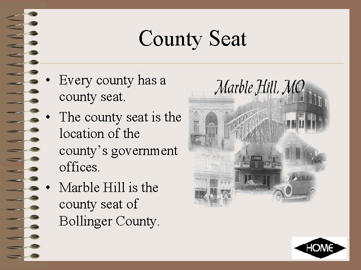 County Seat • Every county has a county seat. • The county seat is