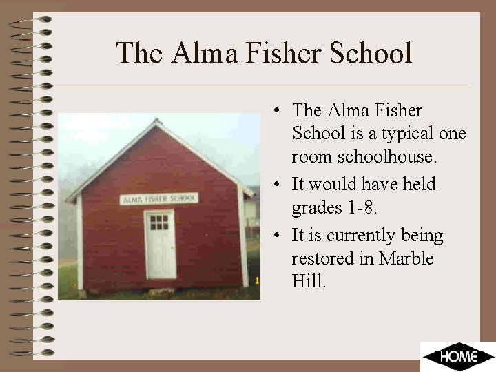 The Alma Fisher School • The Alma Fisher School is a typical one room