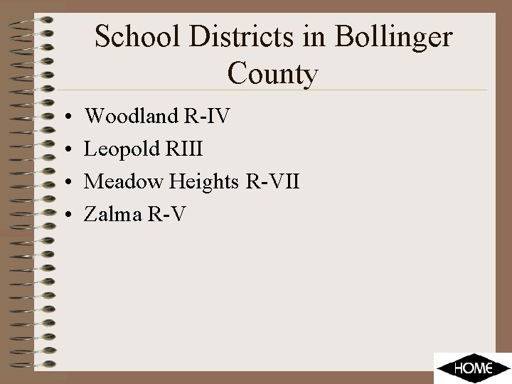 School Districts in Bollinger County • • Woodland R-IV Leopold RIII Meadow Heights R-VII