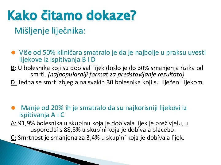 Kako čitamo dokaze? Mišljenje liječnika: l Više od 50% kliničara smatralo je da je