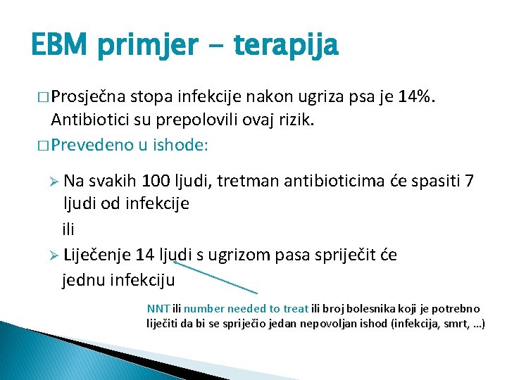 EBM primjer - terapija � Prosječna stopa infekcije nakon ugriza psa je 14%. Antibiotici