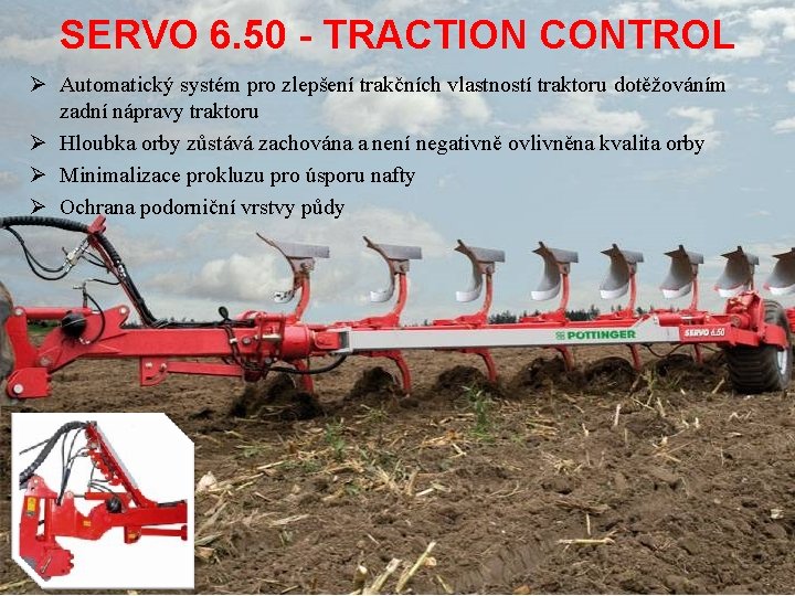 SERVO 6. 50 - TRACTION CONTROL Ø Automatický systém pro zlepšení trakčních vlastností traktoru