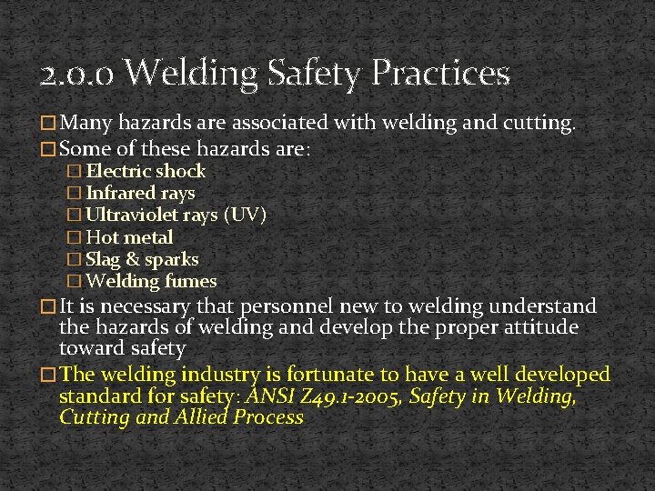 2. 0. 0 Welding Safety Practices � Many hazards are associated with welding and