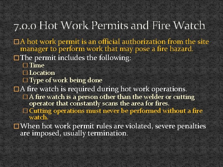 7. 0. 0 Hot Work Permits and Fire Watch � A hot work permit